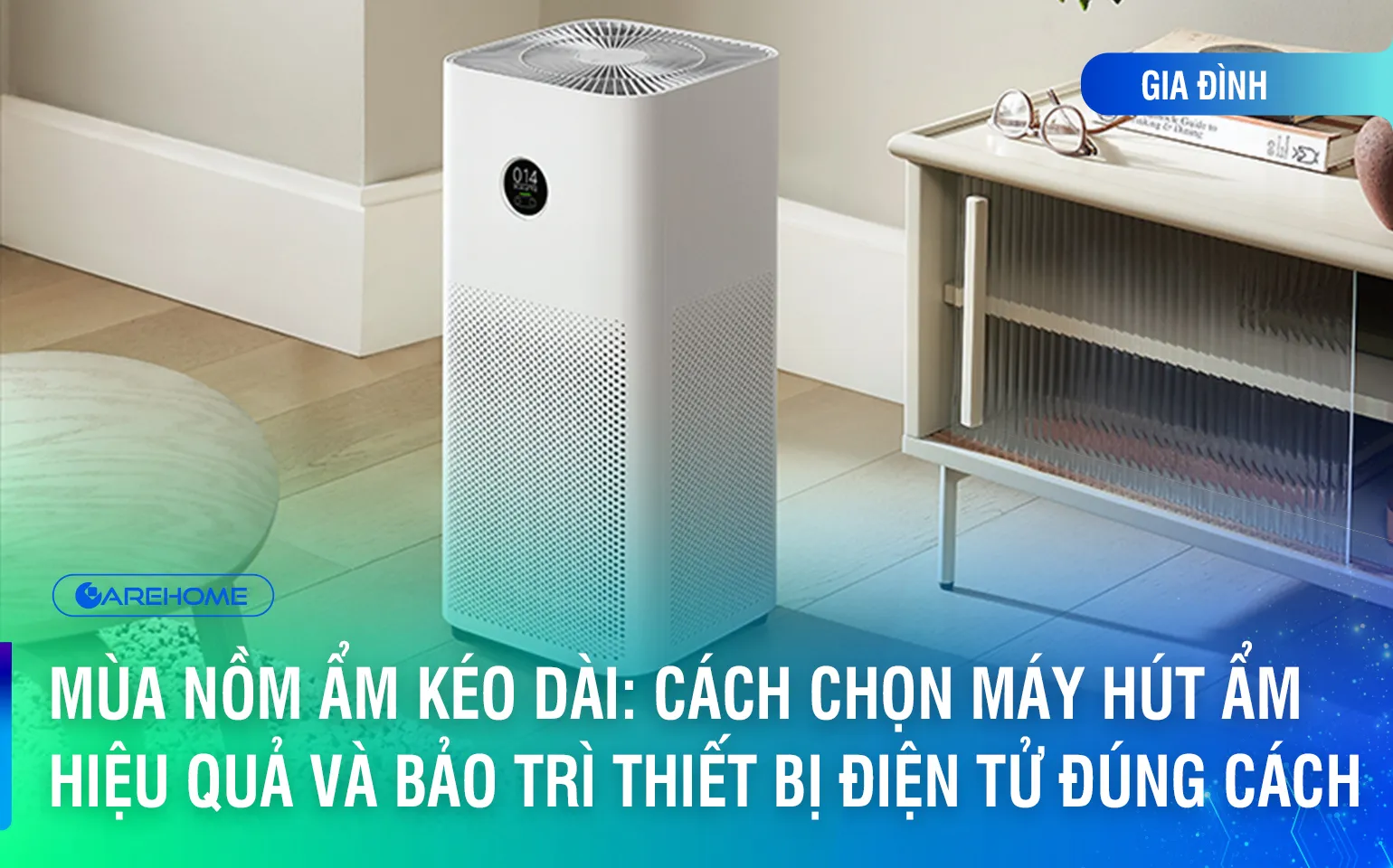 Mùa Nồm Ẩm Kéo Dài: Cách Chọn Máy Hút Ẩm Hiệu Quả và Bảo Trì Thiết Bị Điện Tử Đúng Cách